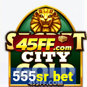 555sr bet